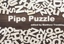 Pipe Puzzle – July 2022
